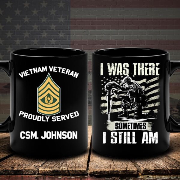 Vietnam Veteran Mug I Was There Sometimes I Still Am, Veteran Coffee Mugs, Military Mug