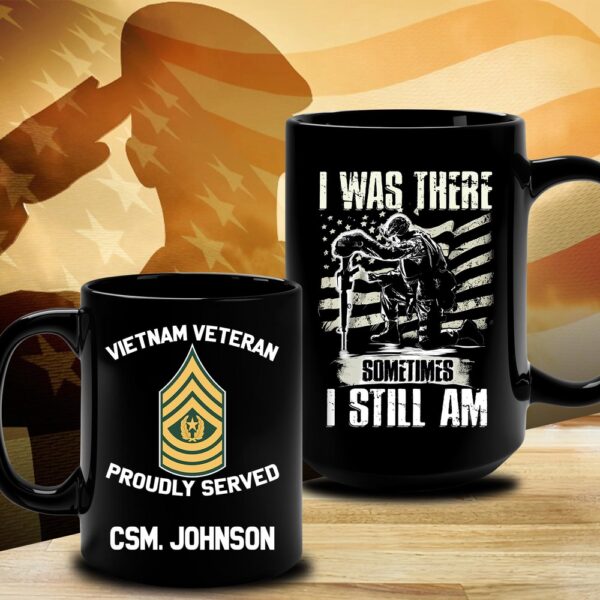 Vietnam Veteran Mug I Was There Sometimes I Still Am, Veteran Coffee Mugs, Military Mug