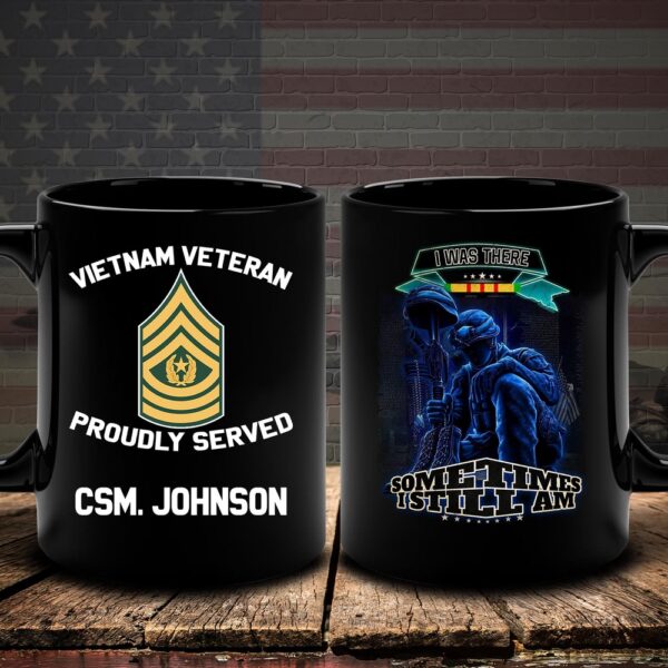Vietnam Veteran Mugs I Was There Sometimes I Still Am, Veteran Coffee Mugs, Military Mug