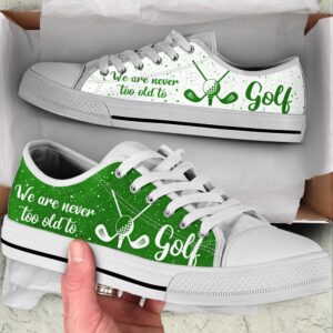 We Are Never Too Old To Golf Low Top Shoes Low Top Sneakers Sneakers Low Top 1 bukbtb.jpg