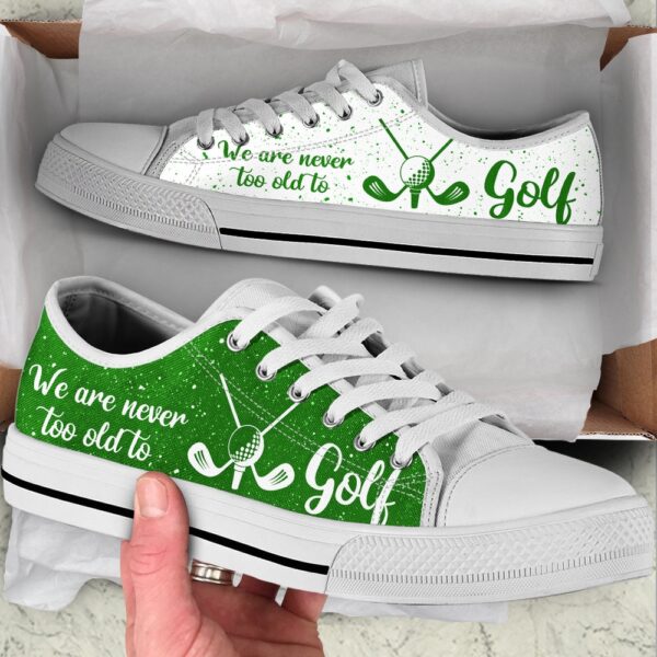 We Are Never Too Old To Golf Low Top Shoes, Low Top Sneakers, Sneakers Low Top