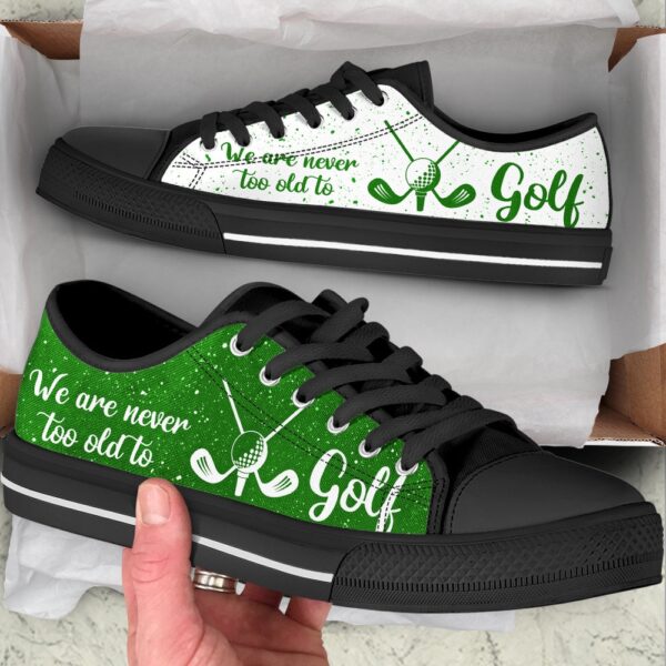 We Are Never Too Old To Golf Low Top Shoes, Low Top Sneakers, Sneakers Low Top