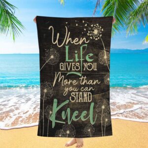 When Life Gives You More Than You Can Stand Kneel Beach Towel Christian Beach Towel Beach Towel 1 p52ko9.jpg