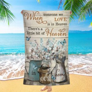 When Someone We Love Is In Heaven Flower Blue Butterfly Beach Towel Christian Beach Towel Beach Towel 1 jsn21l.jpg