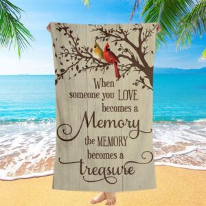 When Someone You Love Becomes A Memory Cardinal Beach Towel Christian Beach Towel Beach Towel 1 bpms05.jpg