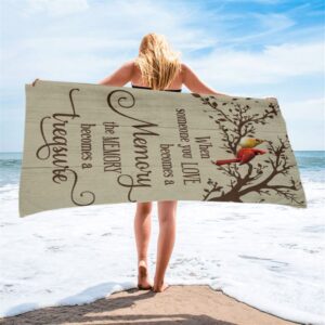 When Someone You Love Becomes A Memory Cardinal Beach Towel Christian Beach Towel Beach Towel 2 lk9wi5.jpg