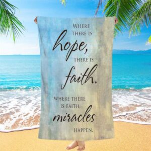 Where There Is Hope Faith Miracles Happen…