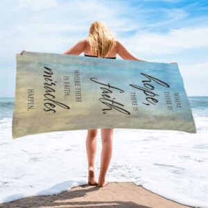 Where There Is Hope Faith Miracles Happen Beach Towel Christian Beach Towel Beach Towel 2 xx5gcn.jpg