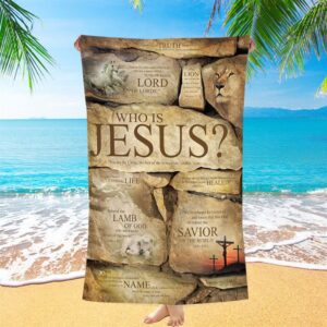 Who Is Jesus Beach Towel, The Son…