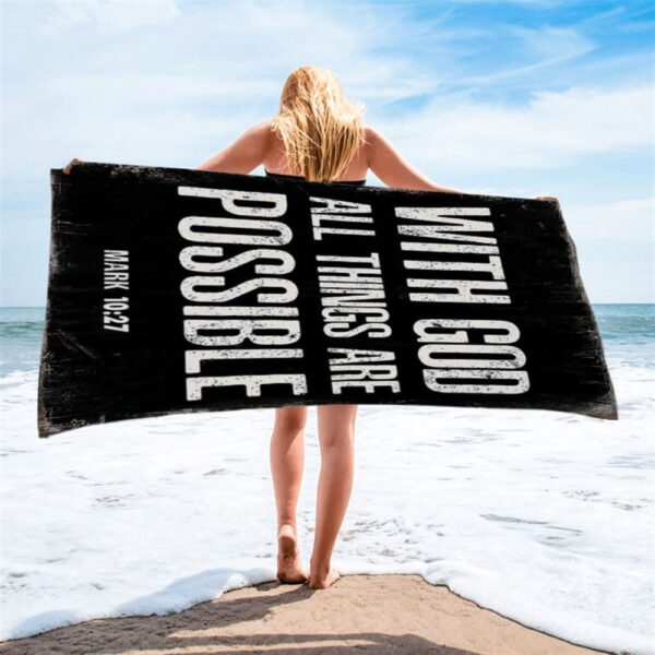 With God All Things Are Possible Mark 10 27 Beach Towel, Christian Beach Towel, Beach Towel