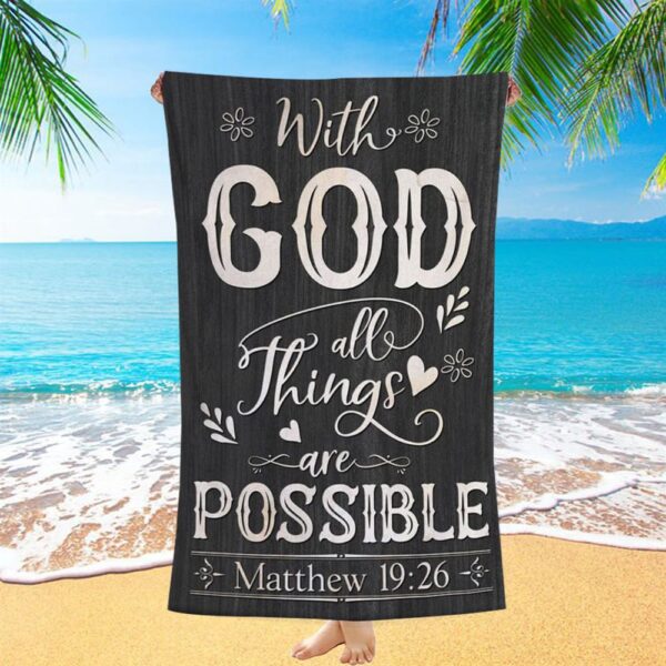 With God All Things Are Possible Matthew 1926 Bible Verse Beach Towel Art, Christian Beach Towel, Beach Towel