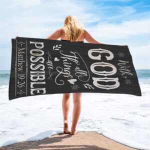 With God All Things Are Possible Matthew 1926 Bible Verse Beach Towel Art Christian Beach Towel Beach Towel 2 mixlsv.jpg