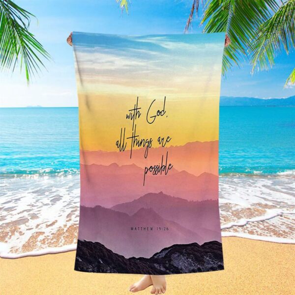 With God All Things Are Possible, Matthew 19 26 Beach Towel, Christian Beach Towel, Beach Towel