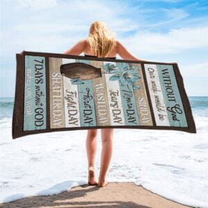 Without God Our Week Would Be Sin Day Flower Butterfly Beach Towel Christian Beach Towel Beach Towel 2 p4c4fi.jpg