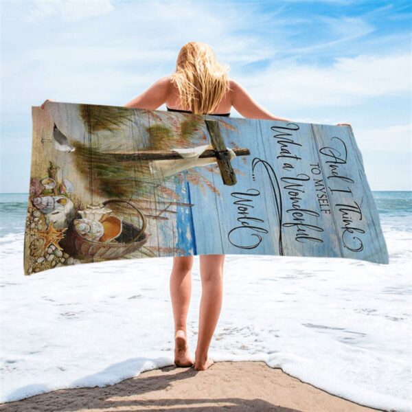 Wooden Cross And I Think To Myself What A Wonderful World Beach Towel, Christian Beach Towel, Beach Towel