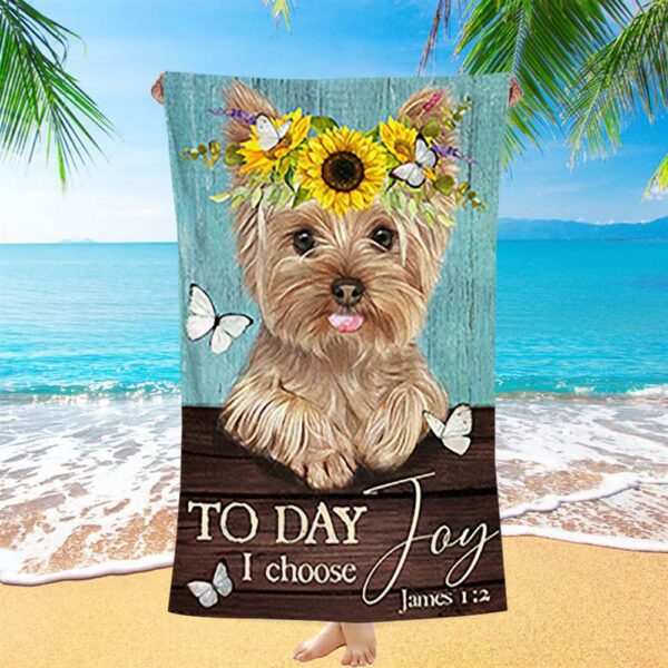 Yorkshire Terrier Dog Today I Choose Joy Beach Towel, Christian Beach Towel, Beach Towel