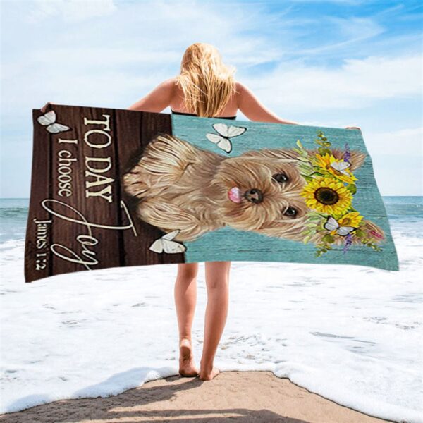 Yorkshire Terrier Dog Today I Choose Joy Beach Towel, Christian Beach Towel, Beach Towel