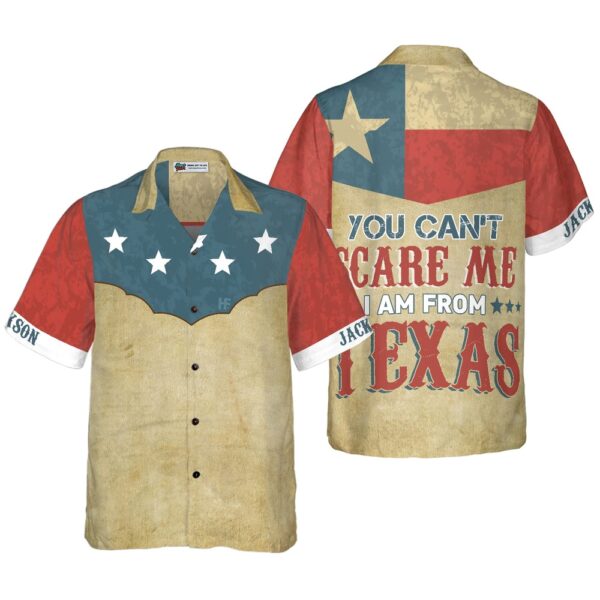 You Can’t Scare Me I Am From Texas Custom Hawaiian Shirt, Texas Hawaii Shirt, Texas Shirt
