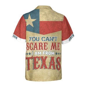 You Can t Scare Me I Am From Texas Custom Hawaiian Shirt Texas Hawaii Shirt Texas Shirt 2 cmcegz.jpg