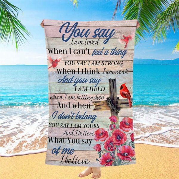 You Say I Am Loved Beach Towel, Christian Beach Towel, Beach Towel