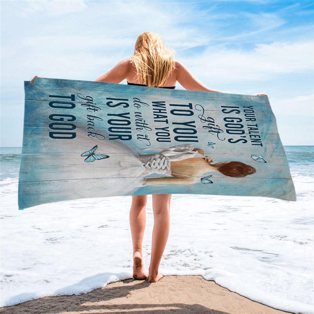 Your Talent Is God’s Gift Ballet White Dress Blue Butterfly Beach Towel, Christian Beach Towel, Beach Towel