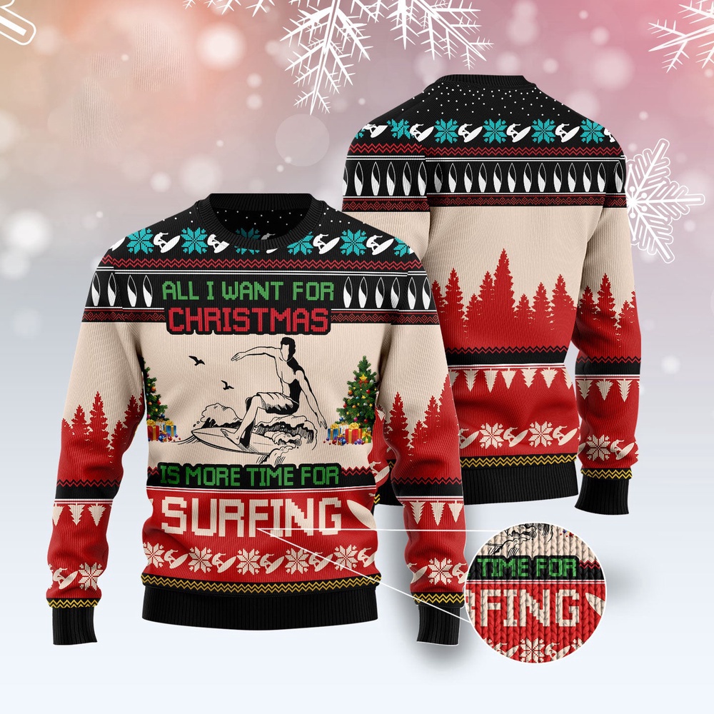 All I Want For Christmas Is More Time For Surfing Ugly Christmas Sweater, Christmas Sweater, Ugly Sweater, Funny Xmas Sweaters