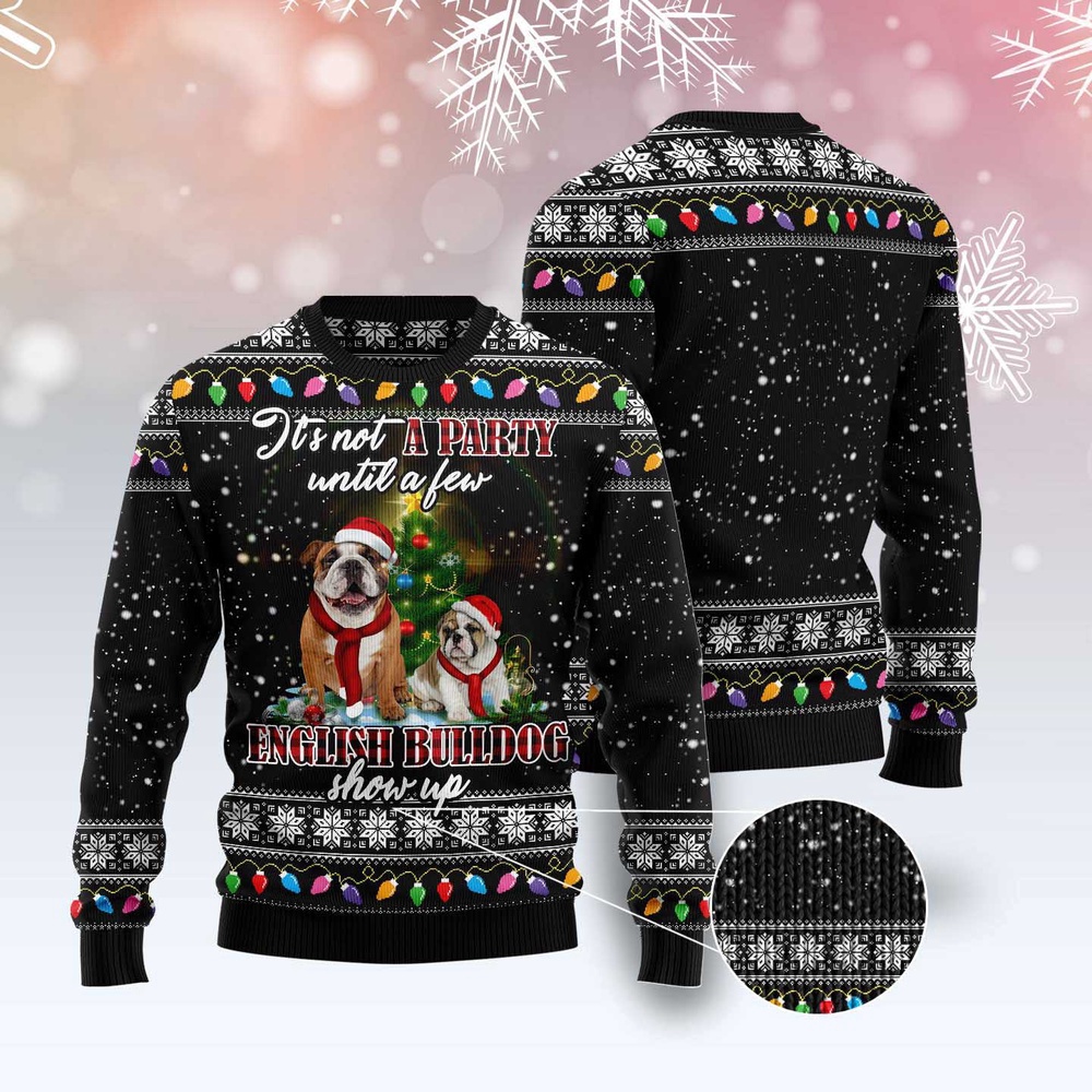English Bulldog Show Up Ugly Christmas Sweater, Dog Ugly Christmas Sweater, Ugly Dog Sweaters English Bulldog Show Up Ugly Christmas Sweater, Dog Ugly Christmas Sweater, Ugly Dog Sweaters