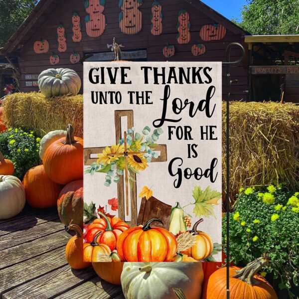 Fall Cross Sunflowers Pumpkins Give Thanks Unto The Lord For He Is Good Flag, Halloween Flag, Halloween Garden Flags, Halloween House Flags