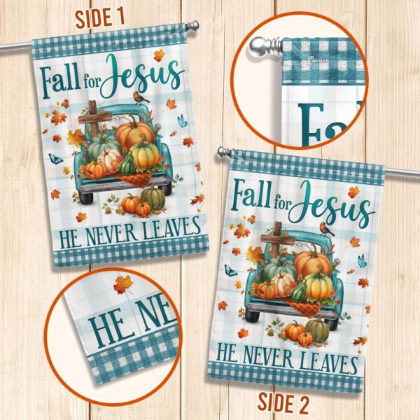 Fall Flag Fall For Jesus He Never Leaves Pumpkins Truck Thanksgiving Halloween Flag, Halloween Flag, Halloween Garden Flags, Halloween House Flags