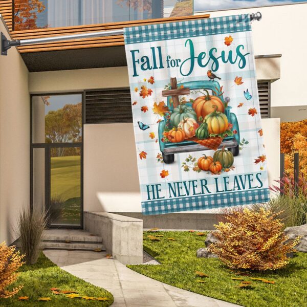 Fall Flag Fall For Jesus He Never Leaves Pumpkins Truck Thanksgiving Halloween Flag, Halloween Flag, Halloween Garden Flags, Halloween House Flags