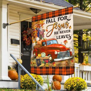 Fall Pumpkins Truck Flag Fall For Jesus He Never Leaves Halloween Thanksgiving Flag, Halloween Flag, Halloween Garden Flags, Halloween House Flags