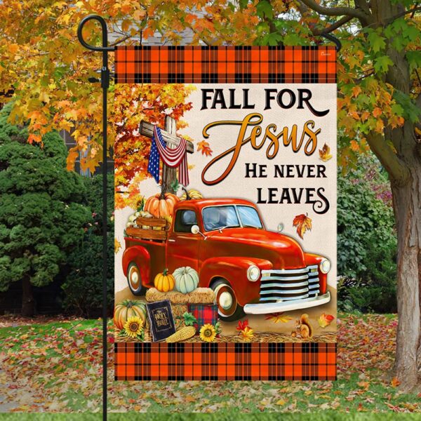 Fall Pumpkins Truck Flag Fall For Jesus He Never Leaves Halloween Thanksgiving Flag, Halloween Flag, Halloween Garden Flags, Halloween House Flags