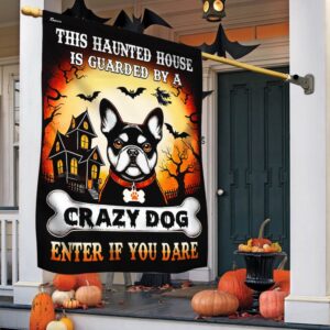 French Bulldog Halloween This Haunted House Is Guarded By A Crazy Dog Enter Flag Halloween Flag Halloween Garden Flags Halloween House Flags 3 slpg4a.jpg