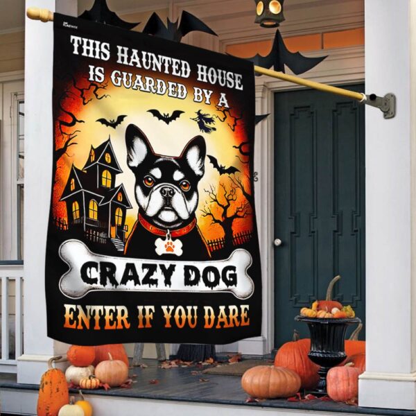 French Bulldog Halloween This Haunted House Is Guarded By A Crazy Dog Enter Flag, Halloween Flag, Halloween Garden Flags, Halloween House Flags