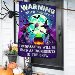 Halloween Witch Flag Witch Property Trespassers Will Be Used As Ingredients In The Brew Witchcraft Flag Halloween Flag 2 bj6kax.jpg