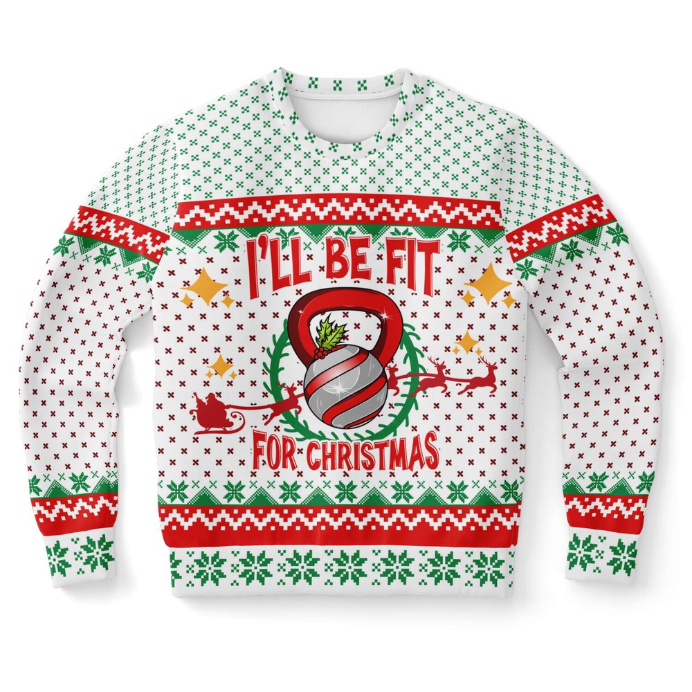 I Will Be Fit For Christmas Ugly Christmas Sweater, Christmas Sweater, Ugly Sweater, Funny Xmas Sweaters