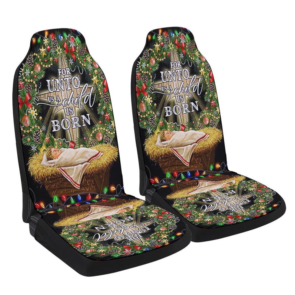 Jesus Is Born For Unto Us A Child Is Born Jesus Christmas Seat Cover Cars, Christmas Car Seat Cover, Car Seat Cover