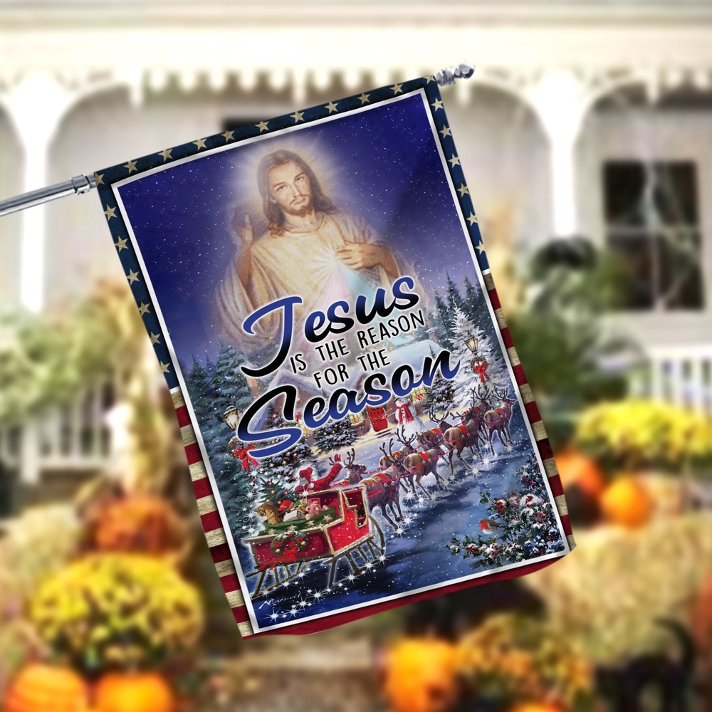 Jesus Is The Reason For The Christmas Season Garden FlagXmas, Garden Flags, Outdoor Xmas Flags, Christmas Flag Outdoor