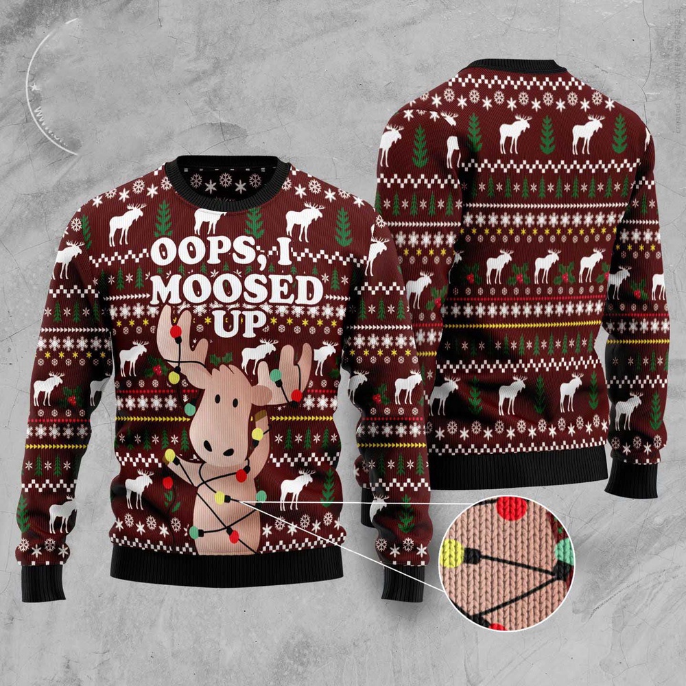 Oops, I Moosed Up Ugly Christmas Sweater, Christmas Sweater, Ugly Sweater, Funny Xmas Sweaters