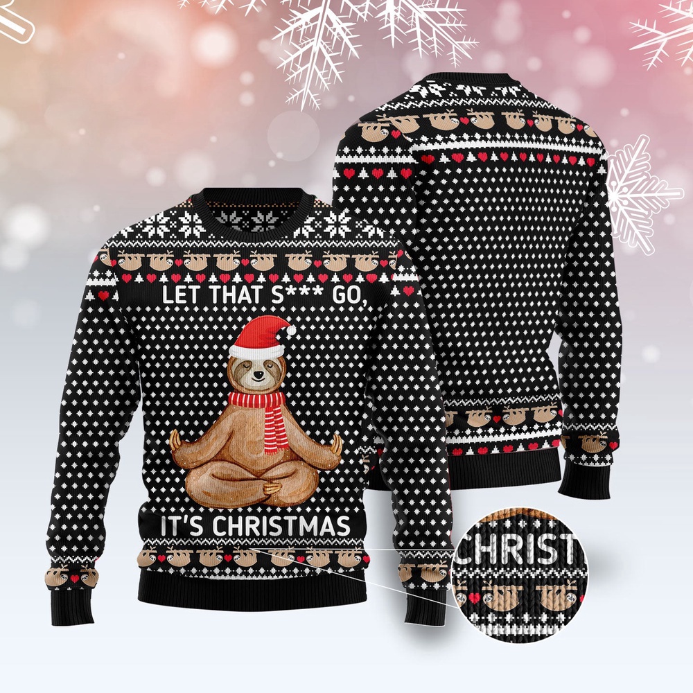 Sloth Let That Shit Go Ugly Christmas Sweater, Christmas Sweater, Ugly Sweater, Funny Xmas Sweaters Sloth Let That Shit Go Ugly Christmas Sweater, Christmas Sweater, Ugly Sweater, Funny Xmas Sweaters
