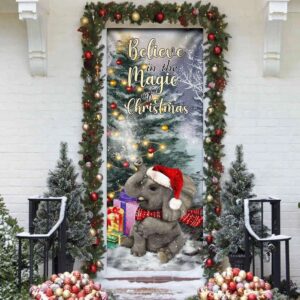Elephant Door Cover Believe In The Magic Of Christmas Door Cover Gift For Christmas Christmas Gift 2 mbccta.jpg