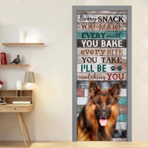 German Shepherd. Every Snack You Make I ll Be Watching You Door Cover Unique Gifts Doorcover Christmas Gift 2 s1uo29.jpg