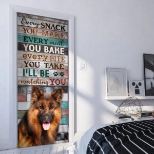 German Shepherd. Every Snack You Make I ll Be Watching You Door Cover Unique Gifts Doorcover Christmas Gift 3 kaw36r.jpg