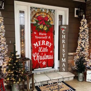 Have Yourself a Merry Little Christmas Door Cover Christmas Outdoor Decoration Christmas Gift 3 xpuuaa.jpg