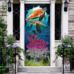 Home Sweet Home. Turtle Lover Door Cover Unique Gifts Doorcover Holiday Decor Christmas Gift 2 zwrjvo.jpg