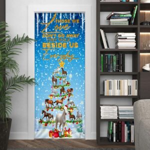 Horse Christmas Tree Door Cover Those We Love Don t Go Away They Walk Beside Us Everyday Door Cover Christmas Horse Decor Christmas Gift 3 vixddy.jpg