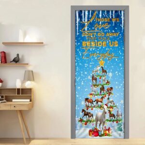Horse Christmas Tree Door Cover Those We Love Don t Go Away They Walk Beside Us Everyday Door Cover Christmas Horse Decor Christmas Gift 4 ngiv6t.jpg