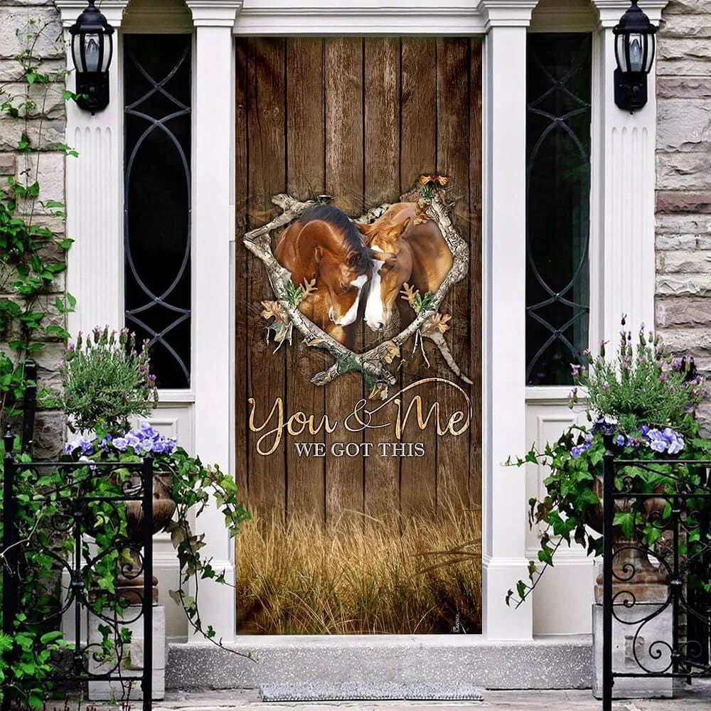 Horse Lover. You And Me We Got This Door Cover, Unique Gifts Doorcover, Christmas Gift Horse Lover. You And Me We Got This Door Cover, Unique Gifts Doorcover, Christmas Gift