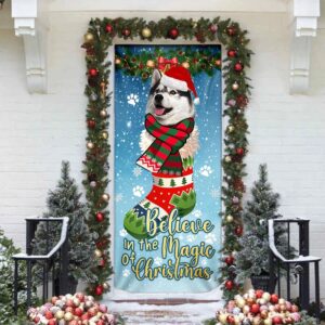 Husky In Sock Door Cover Believe In The Magic Of Christmas Door Cover Christmas Outdoor Decoration Christmas Gift 4 kkruk0.jpg