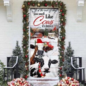 If At The End Of Day You Smell Like Cows Door Cover Farm Life Christmas Door Cover Christmas Gift 3 rxzoci.jpg